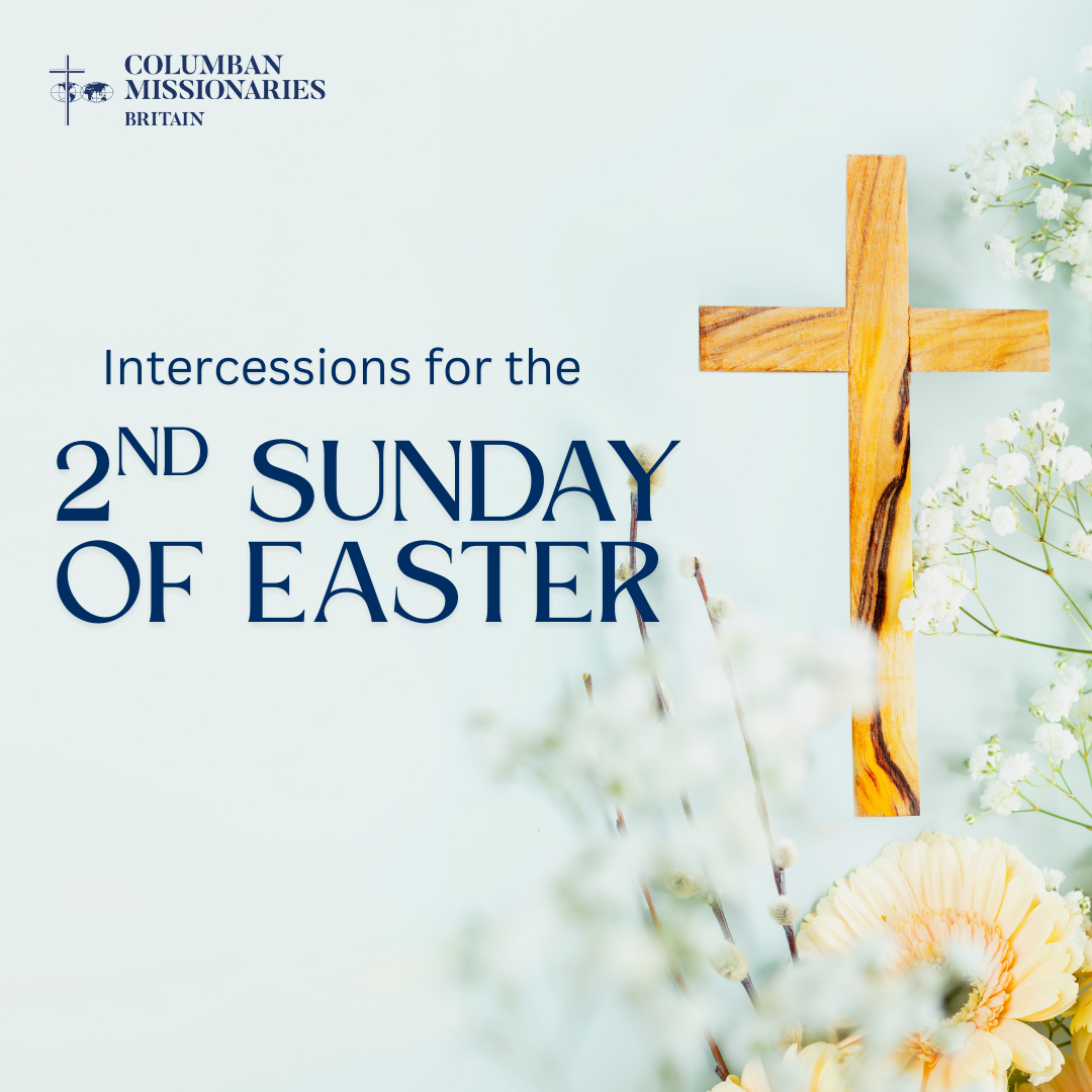 Intercessions for the 2nd Sunday of Easter - Columban Missionaries