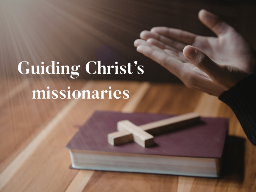 Guiding Christ’s missionaries